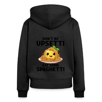 Don't Be Upsetti Eat Some Spaghetti italian lover - Frauen Premium Bio Zip Hoodie - Schwarz - Hinten - Julia (174cm)