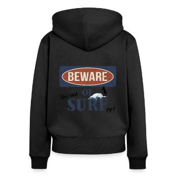 Beware Of This Surfer ironisch lustiges Warnschild - Frauen Premium Bio Zip Hoodie - Schwarz - Hinten - Julia (174cm)