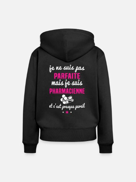 Pas parfaite mais pharmacienne - Sweat à capuche zippé Premium bio Femme - noir
