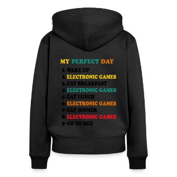 My Perfect Day Wake Up Video Game Player Gaming Ga - Frauen Premium Bio Zip Hoodie - Schwarz - Hinten - Julia (174cm)