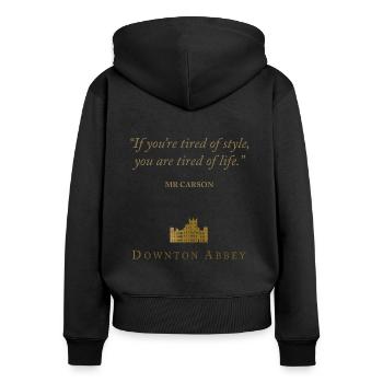 Downton Abbey If You're Tired Of Style Mr Carson - Women's Premium Organic Zip Hoodie - black - Back - Julia (174cm)