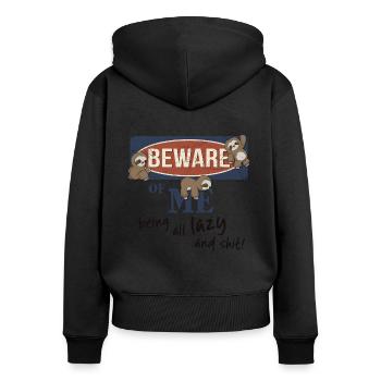 Beware of my laziness! Sloth Warning - Women's Premium Organic Zip Hoodie - black - Back - Julia (174cm)