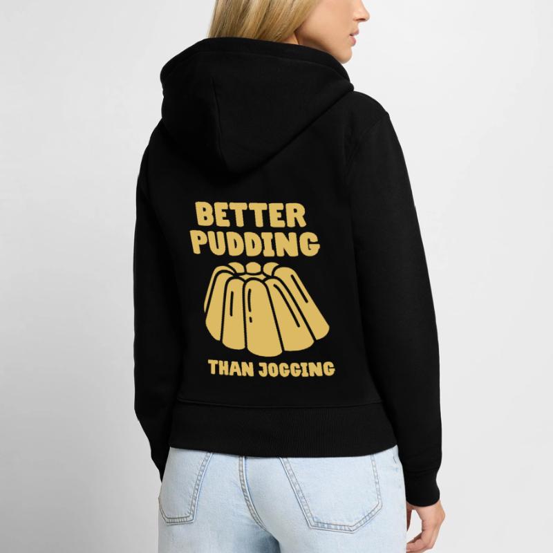 Better Pudding Than Jogging - Vanillepudding Frauen Premium Bio Zip Hoodie