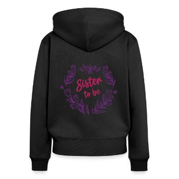 Sister to be Nachwuchs verkünden Schwester Werden - Frauen Premium Bio Zip Hoodie - Schwarz - Hinten - Julia (174cm)