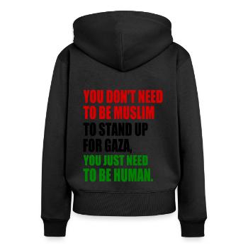 you don't need to be muslim to stand up for gaza - Frauen Premium Bio Zip Hoodie - Schwarz - Hinten - Julia (174cm)