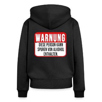 Lustige Warnung Alkohol Party saufen Vatertag Bier - Frauen Premium Bio Zip Hoodie - Schwarz - Hinten - Julia (174cm)