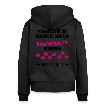 Hundetrainerin Lustiger Spruch Geschenk - Frauen Premium Bio Zip Hoodie - Schwarz - Hinten - Julia (174cm)