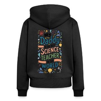 Mon père est le meilleur professeur de sciences - Sweat à capuche zippé Premium bio Femme - noir - Dos - Julia (174cm)