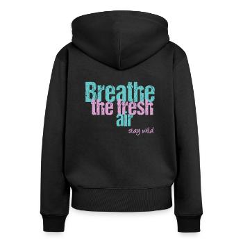 Atme frische Luft, bleib wild - Frauen Premium Bio Zip Hoodie - Schwarz - Hinten - Julia (174cm)