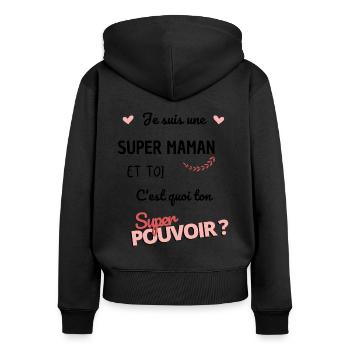 Je suis une super maman ! super pouvoir maman - Sweat à capuche zippé Premium bio Femme - noir - Dos - Julia (174cm)
