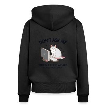 Don't ask me why my Code Works Developer Coder - Frauen Premium Bio Zip Hoodie - Schwarz - Hinten - Julia (174cm)