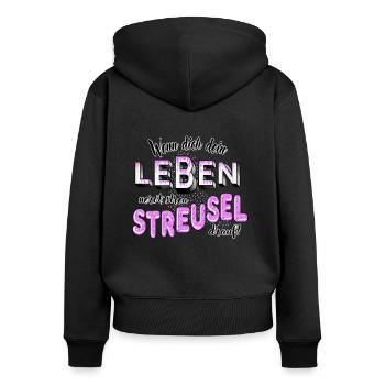 Wenn dein Leben nervt, streu Streusel drauf (pink) - Frauen Premium Bio Zip Hoodie - Schwarz - Hinten - Julia (174cm)