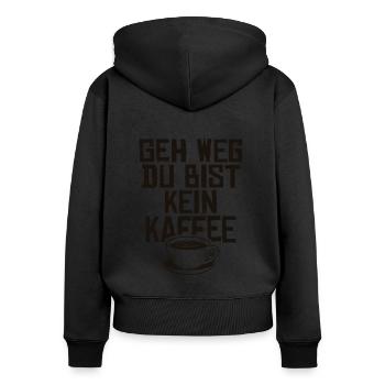 Geh weg du bist kein kaffee - Frauen Premium Bio Zip Hoodie - Schwarz - Hinten - Julia (174cm)