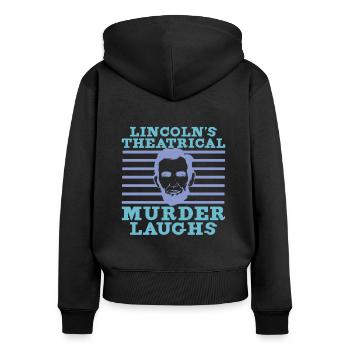 Abraham Lincoln Theate Theatre US History - Women's Premium Organic Zip Hoodie - black - Back - Julia (174cm)