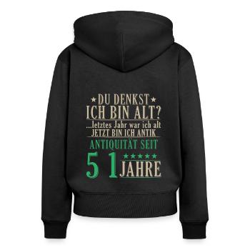 Antiquität 51 Jahre alt - 51. Geburtstag Spruch - Frauen Premium Bio Zip Hoodie - Schwarz - Hinten - Julia (174cm)