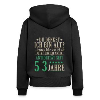 Antiquität 53 Jahre alt - 53. Geburtstag Spruch - Frauen Premium Bio Zip Hoodie - Schwarz - Hinten - Julia (174cm)