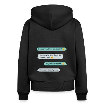 Wichtige Nachricht Motivation Erfülle deine Träume - Frauen Premium Bio Zip Hoodie - Schwarz - Hinten - Julia (174cm)