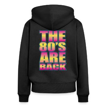 THE 80S ARE BACK - Frauen Premium Bio Zip Hoodie - Schwarz - Hinten - Julia (174cm)