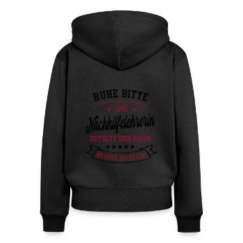 Ruhe Bitte Die Nachhilfelehrerin Betritt Den Raum - Frauen Premium Bio Zip Hoodie - Schwarz - Hinten - Julia (174cm)