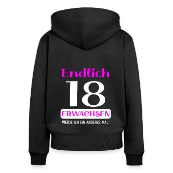 Endlich 18 erwachsen werde ich ein anderes mal - Frauen Premium Bio Zip Hoodie - Schwarz - Hinten - Julia (174cm)