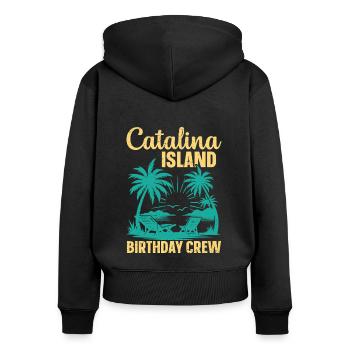 Catalina Island Birthday Crew - Women's Premium Organic Zip Hoodie - black - Back - Julia (174cm)