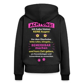 Achtung! Bemerkbar machen! Shirt für Hundebesitzer - Frauen Premium Bio Zip Hoodie - Schwarz - Hinten - Julia (174cm)