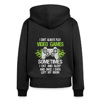 Ich spiele nicht immer Videospiele lustige Gamer Jungs - Frauen Premium Bio Zip Hoodie - Schwarz - Hinten - Julia (174cm)