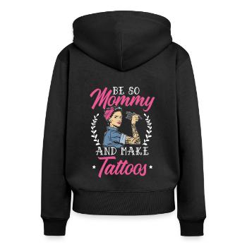 Sei so Mama und mach Tattoos Beste Mama Ever Mother - Frauen Premium Bio Zip Hoodie - Schwarz - Hinten - Julia (174cm)