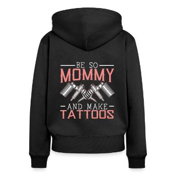 Sei so Mama und mach Tattoos Beste Mama Ever Mother - Frauen Premium Bio Zip Hoodie - Schwarz - Hinten - Julia (174cm)