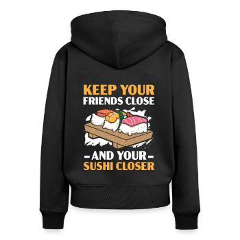 Gardez vos amis proches et votre nourriture de sushi plus proche - Sweat à capuche zippé Premium bio Femme - noir - Dos - Julia (174cm)