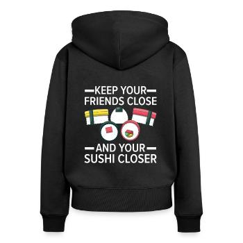 Gardez vos amis proches et votre nourriture de sushi plus proche - Sweat à capuche zippé Premium bio Femme - noir - Dos - Julia (174cm)