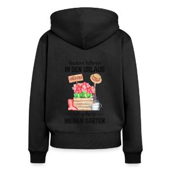 Garten Urlaub Lustiger Spruch Gärtner Geschenkidee - Frauen Premium Bio Zip Hoodie - Schwarz - Hinten - Julia (174cm)