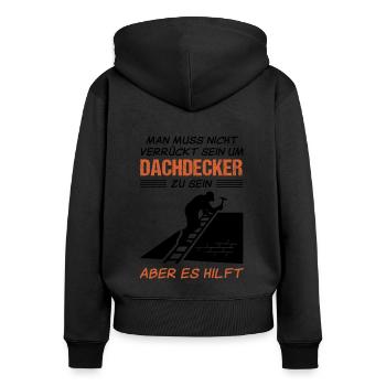 Dachdecker Beruf Lustiger Spruch Geschenk - Frauen Premium Bio Zip Hoodie - Schwarz - Hinten - Julia (174cm)