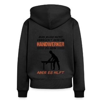 Handwerker Handwerk Lustiger Spruch Geschenk - Frauen Premium Bio Zip Hoodie - Schwarz - Hinten - Julia (174cm)