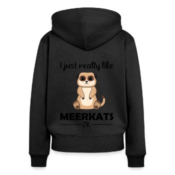 Meerkat Lover Funny Saying Gift - Women's Premium Organic Zip Hoodie - black - Back - Julia (174cm)
