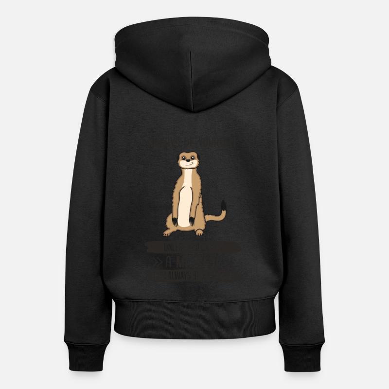 Suricates Soyez toujours vous-même en disant cadeau - Sweat à capuche zippé Premium bio Femme - noir
