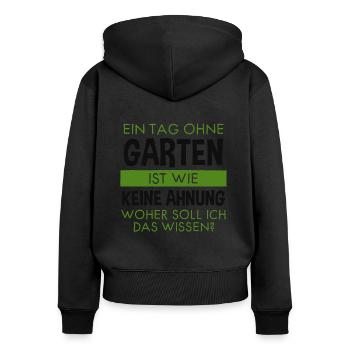 Garten Lustiger Spruch Hobby Gärtner Geschenkidee - Frauen Premium Bio Zip Hoodie - Schwarz - Hinten - Julia (174cm)