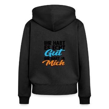 IHR HABT ES ECHT GUT IHR HABT JA MICH - - Frauen Premium Bio Zip Hoodie - Schwarz - Hinten - Julia (174cm)