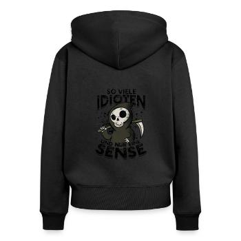 so viele idioten und nur eine sense - Frustration - Frauen Premium Bio Zip Hoodie - Schwarz - Hinten - Julia (174cm)