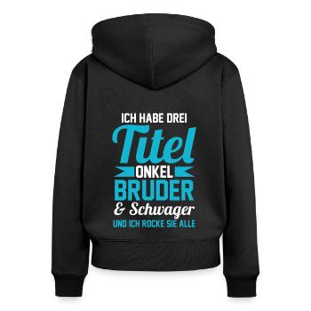 Onkel Bruder Schwager - Frauen Premium Bio Zip Hoodie - Schwarz - Hinten - Julia (174cm)