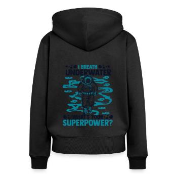 I Breath Underwater What's Your Superpower - Frauen Premium Bio Zip Hoodie - Schwarz - Hinten - Julia (174cm)