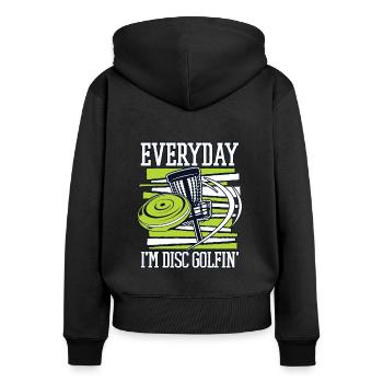 Everyday I'm Disc Golfing Frisbee Golf Basket - Women's Premium Organic Zip Hoodie - black - Back - Julia (174cm)