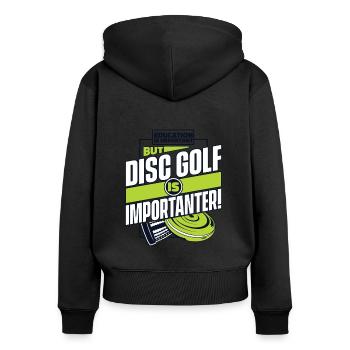 Education Is Important But Disc Golf Is - Women's Premium Organic Zip Hoodie - black - Back - Julia (174cm)