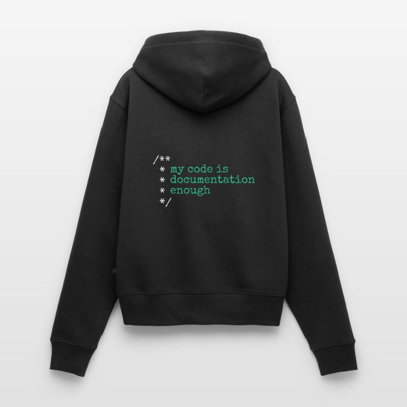 My Code Is Documentation Enough Developer Frauen Premium Bio Zip Hoodie