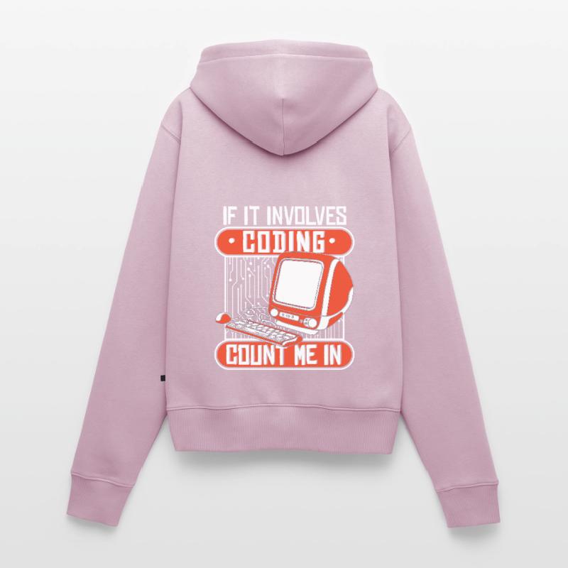 If It Involves Coding Count Me In Developer Frauen Premium Bio Zip Hoodie