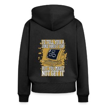 I'd Tell You A Joke About UDP Developer Coder - Women's Premium Organic Zip Hoodie - black - Back - Julia (174cm)