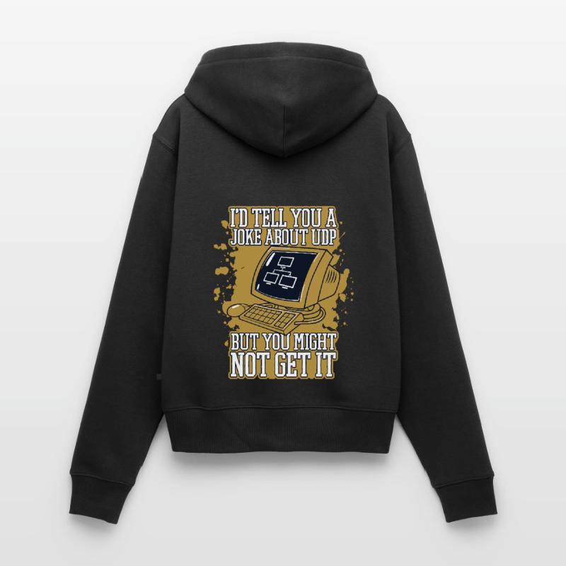 I'd Tell You A Joke About UDP Developer Coder Women's Premium Organic Zip Hoodie