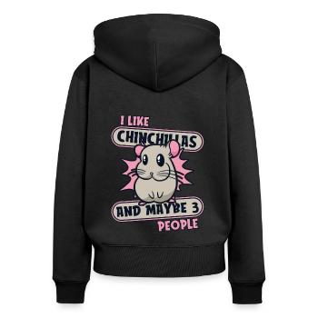 I Like Chinchillas And Maybe 3 People Long - Women's Premium Organic Zip Hoodie - black - Back - Julia (174cm)