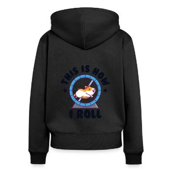 This Is How I Roll Golden Hamster Dwarf Hamster - Women's Premium Organic Zip Hoodie - black - Back - Julia (174cm)
