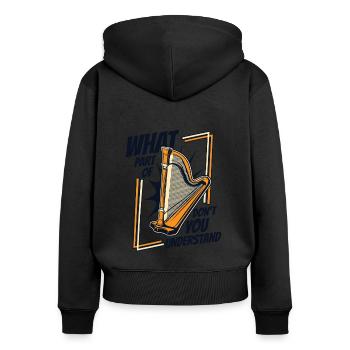 What Part Of Harp Don't You Understand Harfe - Women's Premium Organic Zip Hoodie - black - Back - Julia (174cm)